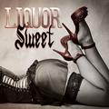 LIQUOR SWEET / Liquor Sweet (Glam/Sleazyジャンキー昇天のCD化！) []