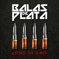 BALAS DE PLATA / Ciudad sin almas (DESTRALの前身バンド） []
