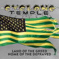 CYCLONE TEMPLE / Land of the Greed Home of the Depraved []