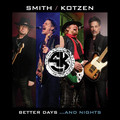 SMITH/KOTZEN / Better Days...And Nights (digi) 新曲＋ライヴ！ (キャンセル戻り品） []