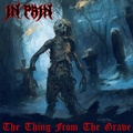 IN PAIN / The Thing from the Grave (NEW) []