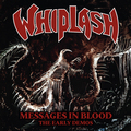 WHIPLASH / Message in Blood - the early years (2022 reissue) []