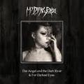 MY DYING BRIDE / The Angel & The Dark River & For Darkest Eyes []