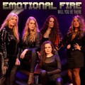 EMOTIONAL FIRE / Will You Be There (噂のスウェーデン産オール女性メロハー・バンド！！) []