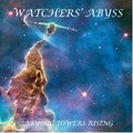 WATCHERS' ABYSS / Abyssic Towers Rising []