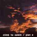 CLIMB TO ZALEM/PLAN E / Split EP () []