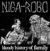 JAPANESE BAND/NIGA-ROBO / bloody history of family 2x 7”　（NIGAROBO/NEGAROBO)