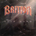BRITTON / Rock Hard - 20th Anniversary Edition (2009 reissue) デッドストック！ []