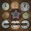 SECRET SMILE / This is our Time Now []