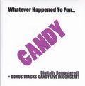 CANDY / Whatever Happened to Fun..(CDR/Remaster + 7 live trax) []