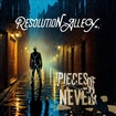 /RESOLUTION ALLEY / Pieces of Never (digi)