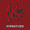 /AXE VICTIMS / Hypnotized (slip)