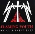 SATAN / Flaming Youth Satan's Early Daze []