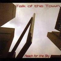TALK OF THE TOWN / Reach for the Sky[]