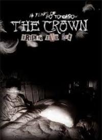 THE CROWN / 14 Years of no Tomorrow (3DVD)[]