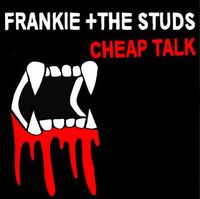 FRANKIE + THE STUDS / Cheap Talk (ギルビー･クラーク）[]