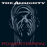 THE ALMIGHTY / Powertrippin