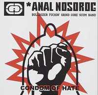 ANAL NOSOROG / Condome of Hate （中古）[]