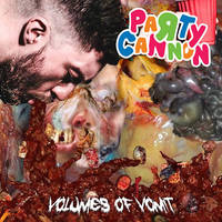 PARTY CANNON / Volumes Of Vomit[]