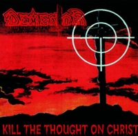 DEMENTOR / Kill the Thought on Christ (1997) (2021 reissue)100枚のみ[]