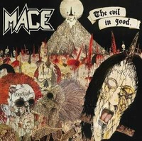 MACE / The Evil in Good (2021 reissue)[]