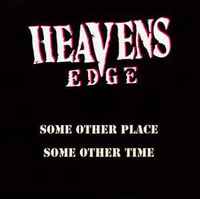HEAVENS EDGE / Some Other Place Some Other Time + 6[]