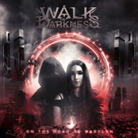 WALK IN DARKNESS / On the Road to Babylon (2022 reissue)[]