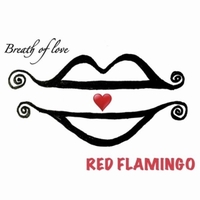 RED FLAMINGO / Breath of love (ex TERRA ROSA 今井氏＆ex PLANET EARTH 吉越氏）[]