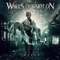 WALLS OF BABYLON / Fallen (イタリア、プログ/パワー、3rd！Nicoletta嬢参加！)[]