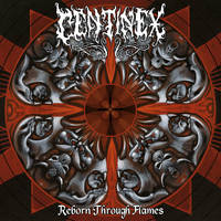 CENTINEX / Reborn Through Flames (2022 reissue)[]