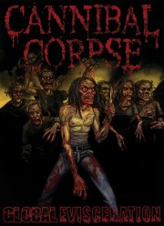 CANNIBAL CORPSE / Global Evisceration (Áj