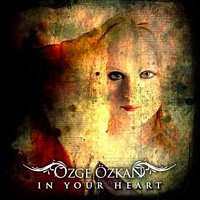 OZGE OZKAN / In Your Heart (digi)