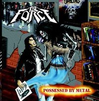 THE FORCE / Possessed by Metal