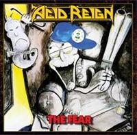 ACID REIGN / The Fear 