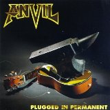 ANVIL / Plugged in Permanent
