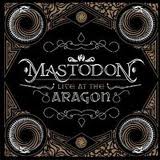 MASTODON / Live at the Aragon (CD+DVD)