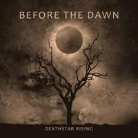 BEFORE THE DAWN / Deathstar Rising (slip) 