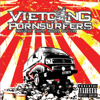 VIETCONG PORNSURFERS / Restless Young  Hungry and Free