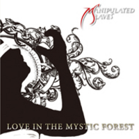 MANIPULATED SLAVES / Love in the Mystic Forest  