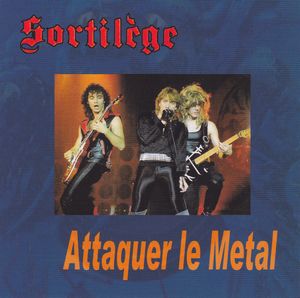 SORTILEGE / Attaquer le Metal (2CDR)