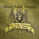 BLACK LABEL SOCIETY / The Song Remains not the Same