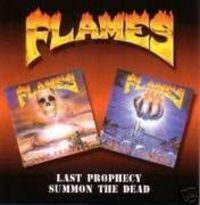 FLAMES / Last Prophecy/Summon the Dead