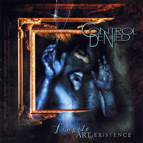 CONTROL DENIED / The Fragile Art Of Existence