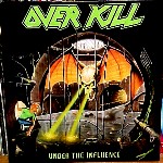 OVERKILL / Under the Influence