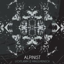 ALPINIST / Lichtlaerm +Minus.Mensch