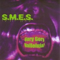 S.M.E.S. / Gory Gory Halleluja! 