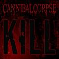 CANNIBAL CORPSE / Kill