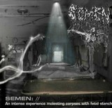 SEMEN / An Intense Experience Molesting