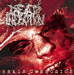 DEAD INFECTION / Brain Corrosion