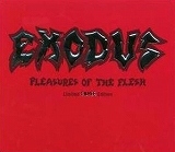 EXODUS / Pleasures of the Flesh (slip)